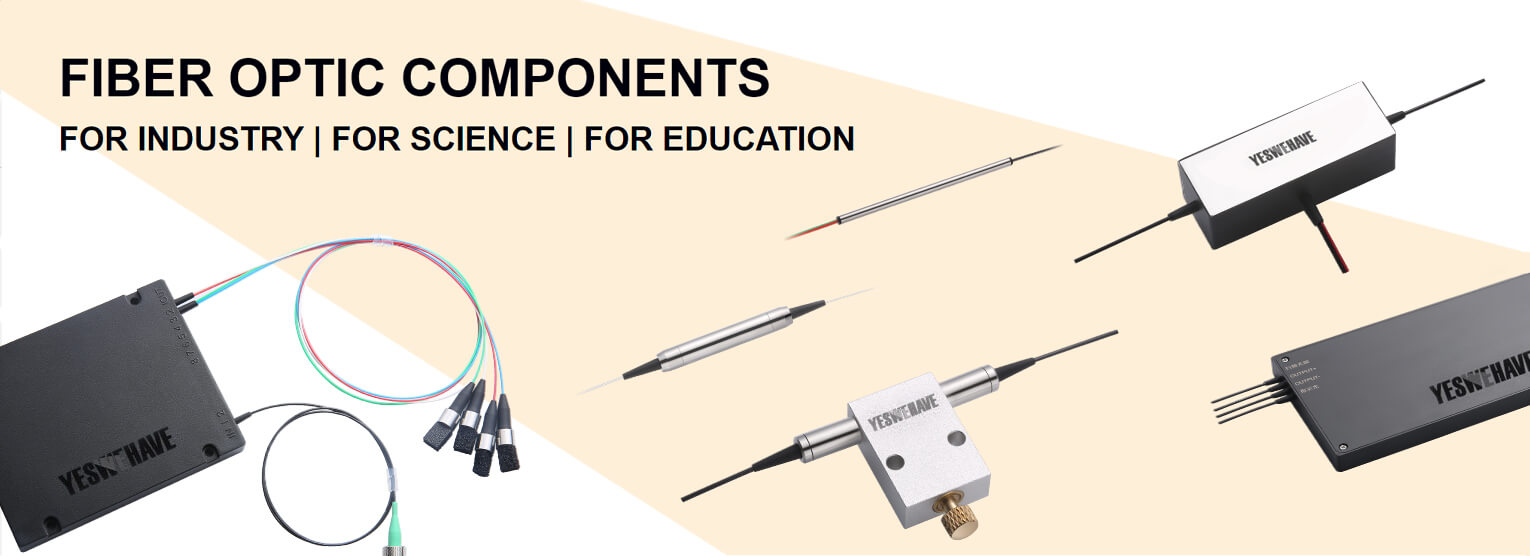 YESWEHAVE premium fiber optic components for lasers, amplifiers, and precision optical systems.